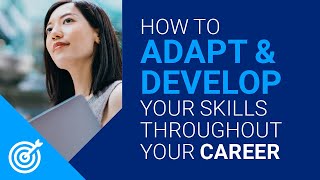 How to adapt and develop your skills throughout your career [upl. by Rekyr]