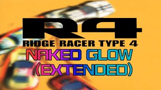 Ridge Racer Type 4 OST  Naked GlowEXTENDED [upl. by Alansen]