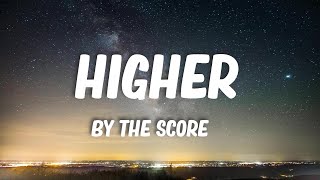 The Score  Higher Lyrics [upl. by Norab]