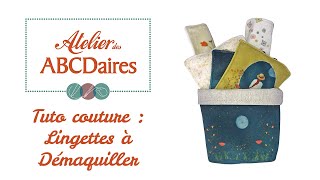 Atelier des ABCDaires  Tutoriel Lingette à Démaquiller Réutilisable [upl. by Margeaux]