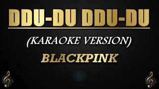 DduDu DduDu  BLACKPINK KaraokeInstrumental [upl. by Attennek]