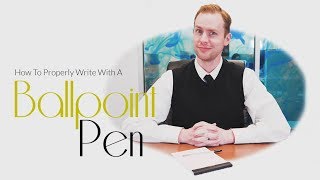 How To Properly Write With A Ballpoint Pen [upl. by Ennavoj966]