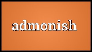 Admonish Meaning [upl. by Sirak]