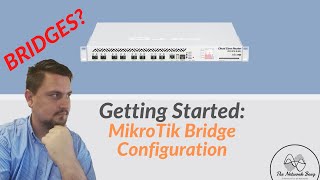 Getting Started MikroTik Bridge Configuration [upl. by Alorac]