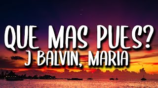 J Balvin Maria Becerra  Que Mas Pues LetraLyrics [upl. by Blumenthal]