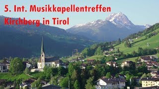 5 Int Musikkapellentreffen in Kirchberg in Tirol  Mai 2018 [upl. by Catherin]