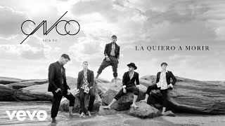 CNCO  La Quiero a Morir Audio [upl. by Dnob]