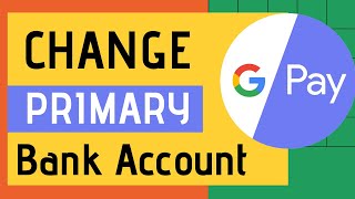 How To Change Primary Bank Account in Google Pay  Set Default Bank Account in Gpay [upl. by Marlon]