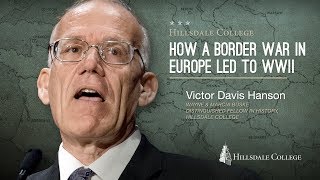 Victor Davis Hanson  How a Border War in Europe Led to WWII [upl. by Ogilvy]