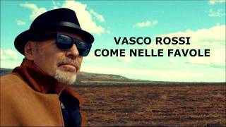 Vasco Rossi  Come Nelle Favole Lyrics [upl. by Jacobah]