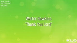 Walter Hawkins  Thank You Lyric Video [upl. by Depoliti943]