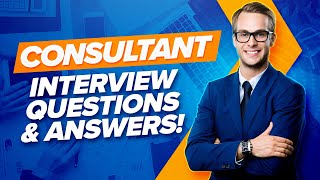 CONSULTANT Interview Questions amp Answers PASS any CONSULTING Job Interview [upl. by Dittman]