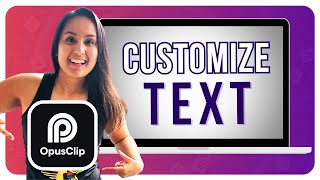 Opus Clip Tutorial  How to Customize Text [upl. by Hpesojnhoj694]