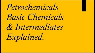 Petrochemicals Basic Chemicals amp Intermediates Explained [upl. by Haig]