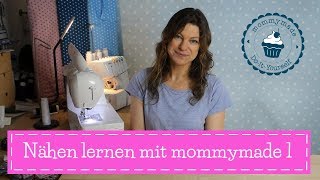 Nähen lernen 1  Nähen mit Kindern 1  Nähkurs  Nähschule  mommymade [upl. by Dov]