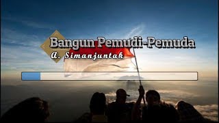 Karaoke 🎵 A Simanjuntak  Bangun PemudiPemuda 🎵 Lirik Lagu PIANO [upl. by Rochus517]