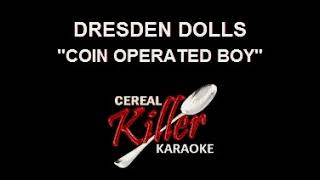 CKK  Dresden Dolls  Coin Operated Boy Karaoke [upl. by Hako]