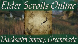 Blacksmith Survey Greenshade Elder Scrolls Online [upl. by Ititrefen]