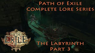 PoE Complete Lore Series The Labyrinth Part 3  The Warrior and his Guide [upl. by Karee]