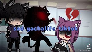 sad gacha life tiktok compilation 😔 [upl. by Sualohcin]