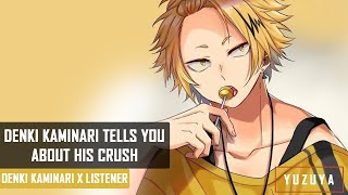 Denki Kaminari Tells You About His Crush ASMR  Denki Kaminari x Listener PT 2 [upl. by Herwin871]