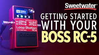 Getting Started with the BOSS RC5 Loop Station [upl. by Ahsaele977]