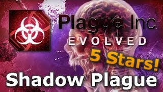 Plague Inc Evolved  Shadow Plague 5Star Mega Brutal Guide [upl. by Fortunia]