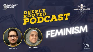 Feminism  Deeply Rooted Podcast 07 [upl. by Bundy]