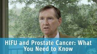 HIFU and Prostate Cancer What You Need to Know [upl. by Lemert130]