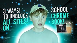 3 METHODS On How To Unblock ALL SITES On SCHOOL CHROMEBOOK [upl. by Sherry]