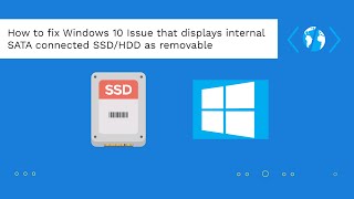 How to fix Windows 10 Issue that displays internal SATA connected SSDHDD as removable [upl. by Getraer]