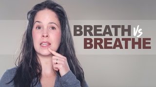 Breath vs Breathe – Pronunciation and Grammar [upl. by Aiepoissac802]