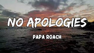 No Apologies Lyrics by Papa Roach [upl. by Alatea]