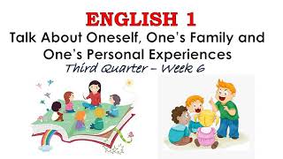 Talk About Oneself One’s Family and One’s Personal Experiences ENGLISH 1 [upl. by Oelgnaed60]