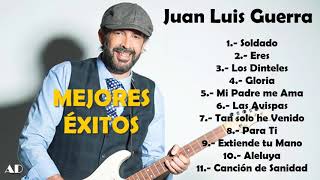 Juan Luis Guerra  Mejores Éxitos  Música Cristiana [upl. by Dnanidref]