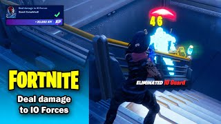 Deal damage to IO Forces  Chapter 3 Season 2 Week 1 Quests  Fortnite [upl. by Disharoon767]