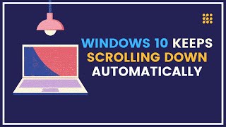 Windows 10 Keeps Scrolling Down Automatically [upl. by Trager]