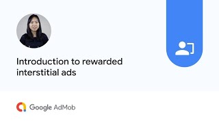 Introduction to rewarded interstitial ads [upl. by Lasala]