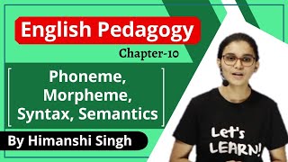 What is Phoneme Morpheme Semantics Syntax English Pedagogy for CTETMPTET 2020  Chapter10 [upl. by Dorene]