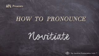 How to Pronounce Novitiate Real Life Examples [upl. by Dena]