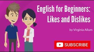 English for Beginners Likes and Dislikes [upl. by Alyce652]