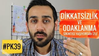 Dikkatsizlik ve Odaklanma Sıkıntısı Yaşayanlara 5 Faydalı Taktik PK 39 [upl. by Cruz]