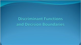 Discriminant Function and Decision Boundaries  E51 [upl. by Katherina]