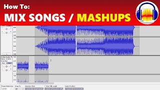 How To Mix Songs and Create Music Mashups in Audacity [upl. by Nnylyam]