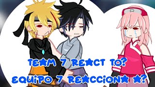 Team 7 react toequipo 7 reacciona aNrSsSkHnObKkno canon reactions amp ships 1 [upl. by Schwerin]