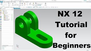 Siemens NX 12 Tutorial for Beginners [upl. by Tarton]