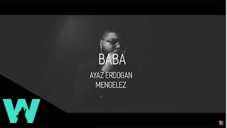 Ayaz Erdoğan  Baba  ft Mengelez [upl. by Kendrah]