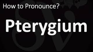 How to Pronounce Pterygium CORRECTLY [upl. by Sager]